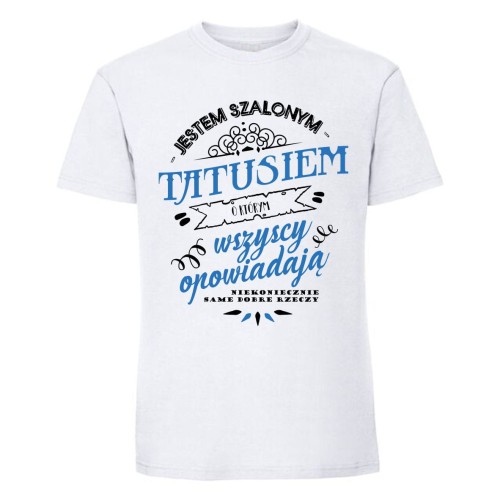 Jestem szalonym Tatusiem - koszulka męska biała.jpg
