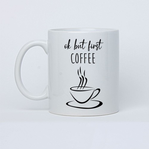 Kubek ok but first coffee.jpg