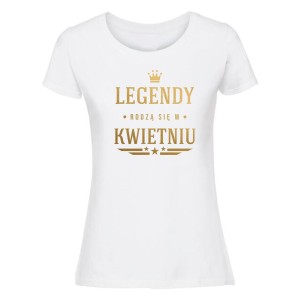 Koszulka damska - Legendy rodzą się w kwietniu