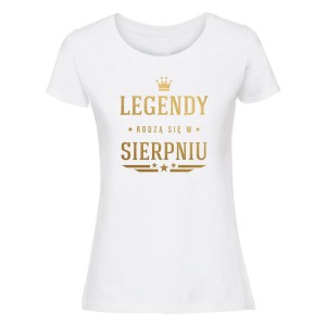 Koszulka damska - Legendy rodzą się w sierpniu