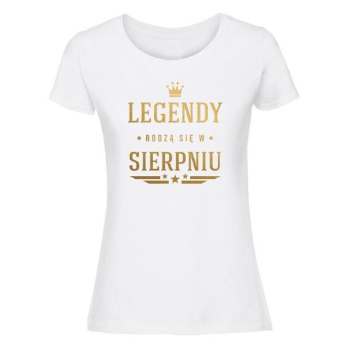 legendy rodzą się w sierpniu - koszulka damska biała.jpg