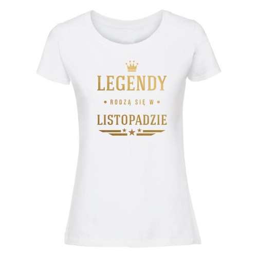 legendy rodzą się w listopadzie - koszulka damska biała.jpg