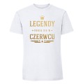 legendy rodzą się w czerwcu - koszulka męska biała.jpg