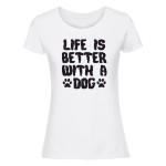 Koszulka damska - Life is better with a dog