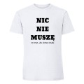 Nic nie muszę. Chyba, że żona każe - koszulka męska biała.jpg