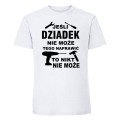 Jeśli dziadek nie może tego naprawić - koszulka męska biała.jpg