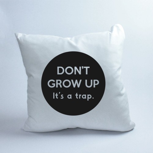 Poduszka Dont grow up.jpg